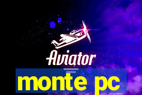monte pc